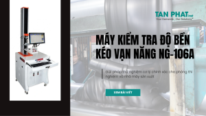 Máy kiểm tra độ bền kéo vạn năng NG-106A