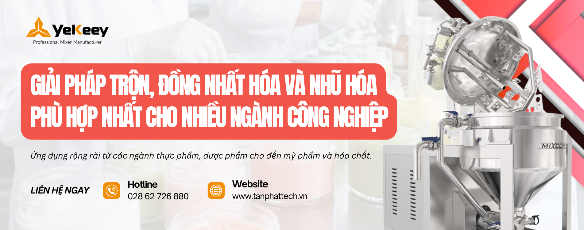 Giải pháp trộn, đồng nhất hóa và nhũ hóa phù hợp nhất cho nhiều ngành công nghiệp