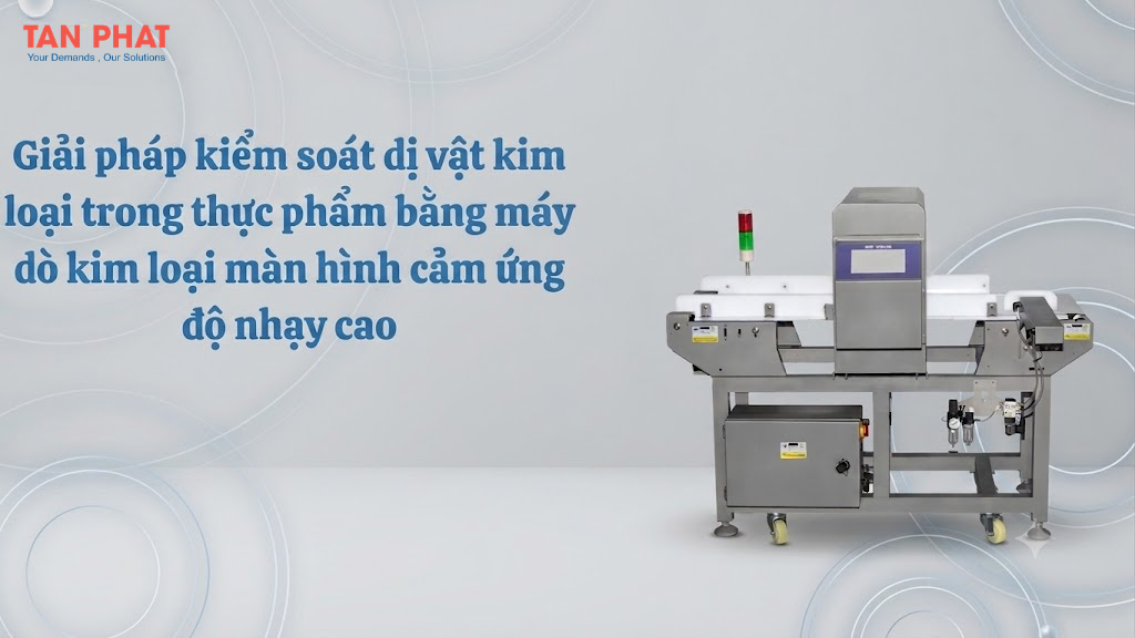 Máy dò kim loại màn hình cảm ứng – Giải pháp kiểm soát dị vật trong thịt đông lạnh