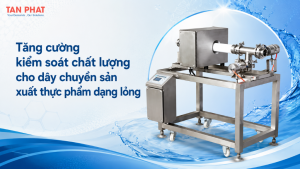 Tăng cường kiểm soát chất lượng cho dây chuyền sản xuất thực phẩm dạng lỏng