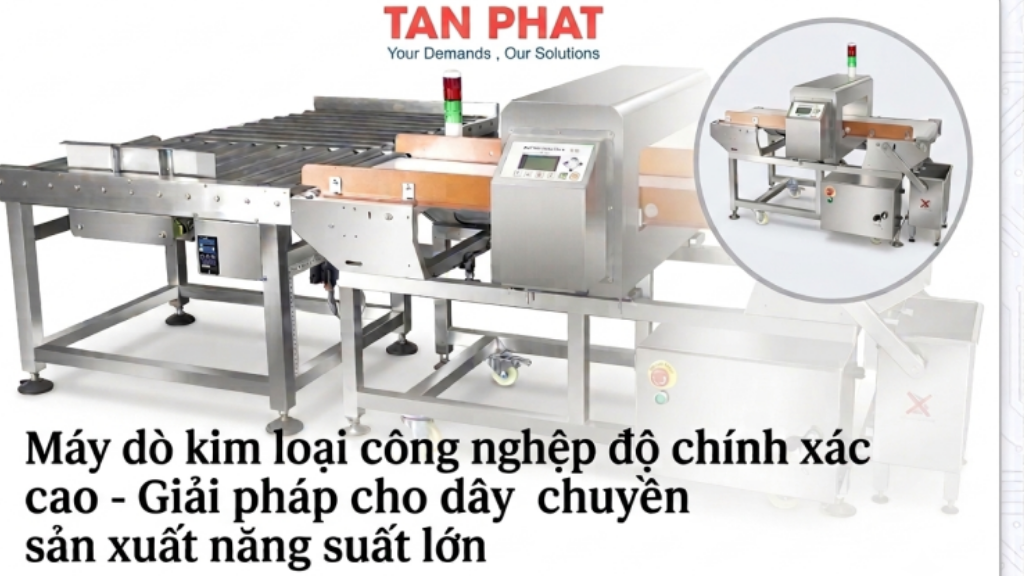 Máy dò kim loại công nghiệp độ chính xác cao - Giải pháp cho dây chuyền sản xuất năng suất lớn